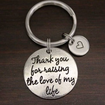 Thank you for raising the love of my life keychain