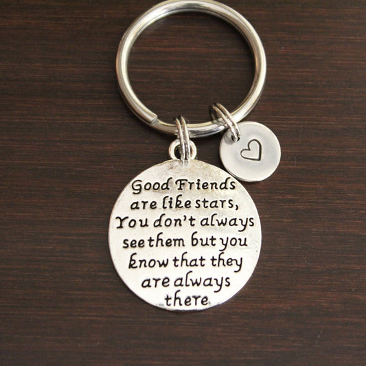 good friends are like stars you don't always see them but you know that they are always there keychain