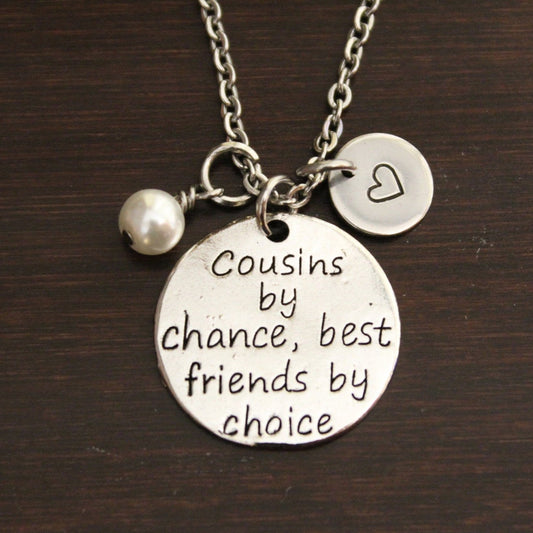 Cousins By Chance, Best Friends By Choice Necklace - Cousin Gift - Cousin Jewelry - Cousin Necklace - Sister Cousin - Family Necklace -I/H&B